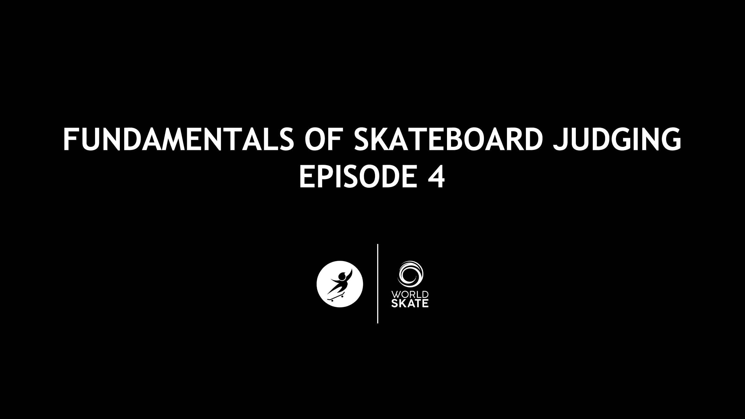 images/Skateboard_Judging_E-Learning/FUNDAMENTALS_OF_SKATEBOARD_JUDGING_EPISODE_4_16_9.jpg