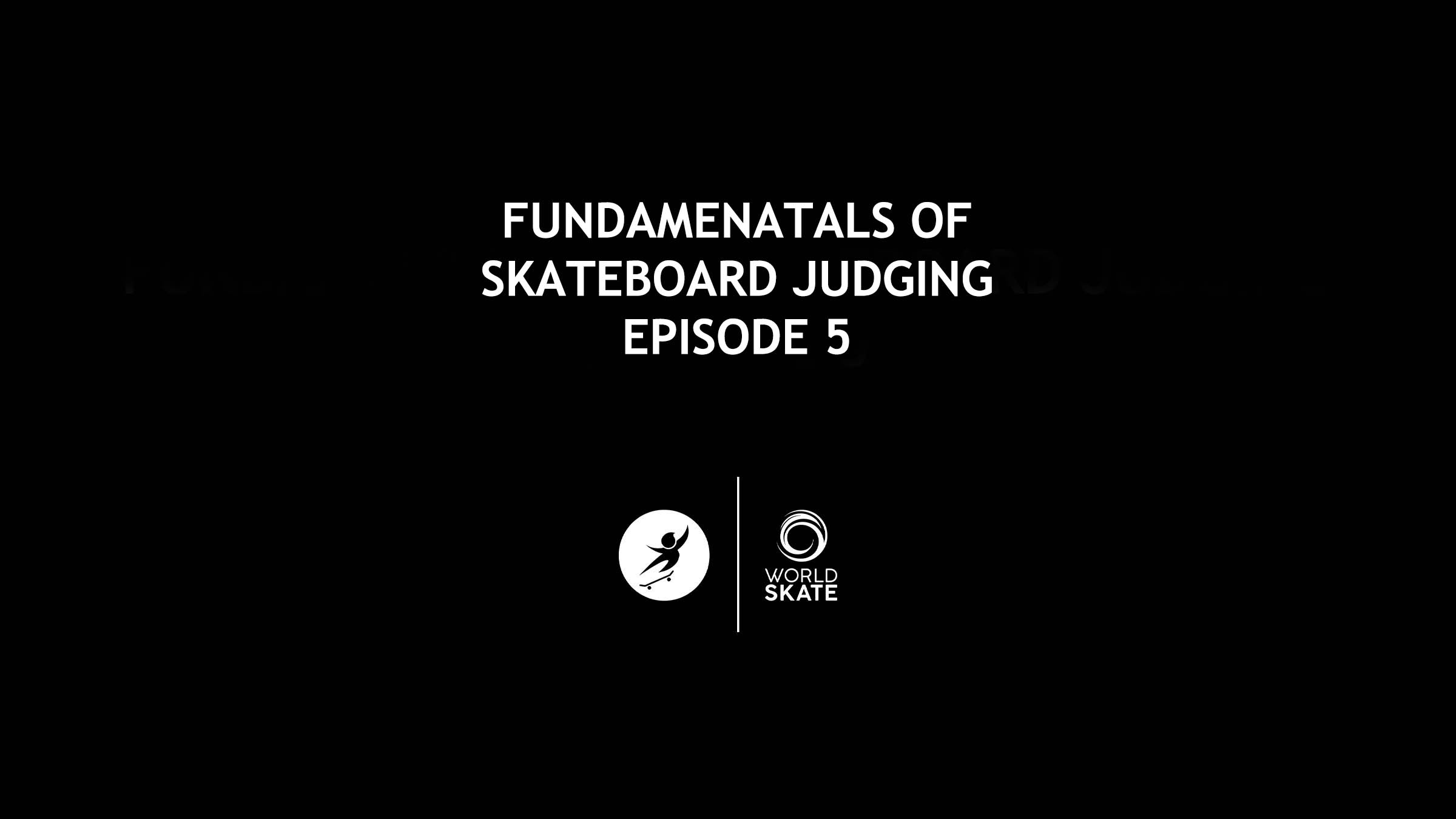 images/Skateboard_Judging_E-Learning/FUNDAMENTALS_OF_SKATEBOARD_JUDGING_EPISODE_5.2_16_9.jpg